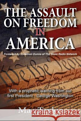 The Assault On Freedom In America Taylor, Mac 9781945975752 Living Parables of Central Florida, Inc.
