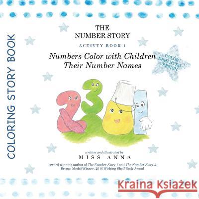 Color-Enhanced The Number Story Activity Book 1 and Book 2: Numbers Color with Children Their Number Names/Numbers Play Games with Children Anna 9781945977091