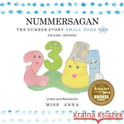 The Number Story 1 NUMMERSAGAN: Small Book One English-Swedish Miss Anna, Emma Pehrsson 9781945977350 Lumpy Publishing