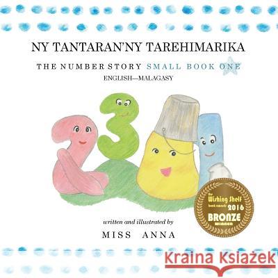 The Number Story 1 NY TANTARAN'NY TAREHIMARIKA: Small Book One English-Malagasy  9781945977725 Lumpy Publishing