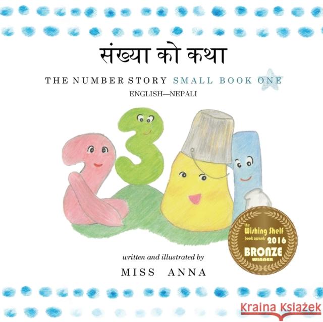 The Number Story 1 संख्या को कथा: Small Book One English-Nepali , Anna 9781945977893 Lumpy Publishing