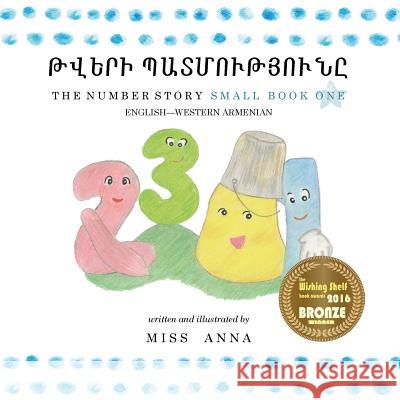 The Number Story 1 ԹԻՒԵՐՈՒՆ ՊԱՏՄՈՒԹԻՒՆԸ: Small Book One English-Western Armenian  9781945977954 Lumpy Publishing