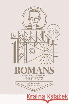 Romans: A Devotional Commentary Bo Giertz Bror Erickson 9781945978685 Magdeburg Press