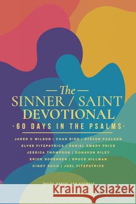 The Sinner/Saint Devotional: 60 Days in the Psalms Daniel Emery Price Daniel Va 9781945978753