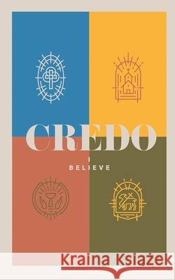Credo: I Believe Caleb Keith Kelsi Klembara 9781945978784 1517 Publishing