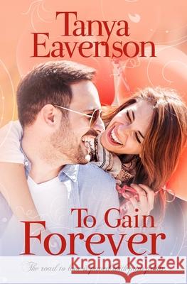 To Gain Forever: A Novella Tanya Eavenson 9781945981050