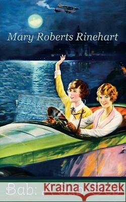 Bab: A Sub-Deb Mary Roberts Rinehart 9781945986017 Arose Books