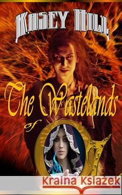 The Wastelands of Oz Kasey Hill 9781945987106 Jaded Books Publishing