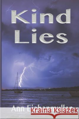 Kind Lies: A Sandi Beck Murder Mystery Eichenmuller, Ann 9781945990304 High Tide Publications