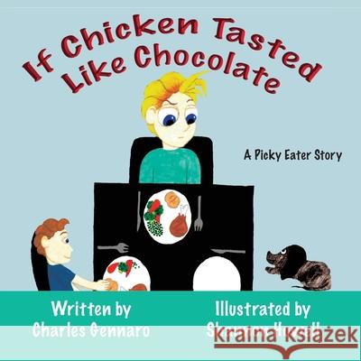 If Chicken Tasted Like Chocolate Charles Gennaro 9781945990410 High Tide Publications