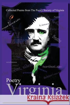 Collected Poems from the Poetry Society of Virginia: Poetry Virginia 2021 Poetry Society of Virginia 9781945990632