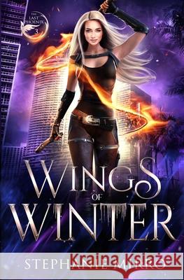 Wings of Winter: An Urban Fantasy Romance Stephanie Mirro 9781945994630 Stephanie Mirro