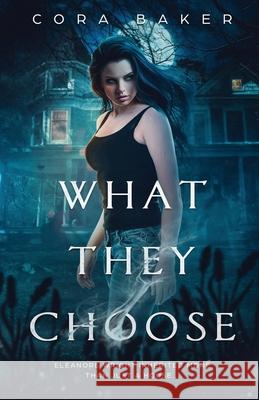 What They Choose Cora Baker 9781945994807
