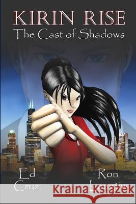 Kirin Rise The Cast of Shadows Langtiw, Ron 9781946003003 Kirin Rise Studios, LLC