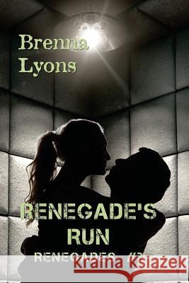 Renegade's Run Brenna Lyons 9781946004031 Fireborn Publishing, LLC.