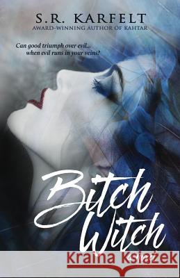 Bitch Witch S. R. Karfelt 9781946006745 Bhc Press/Asher