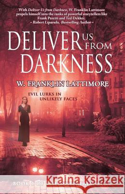 Deliver Us From Darkness W Franklin Lattimore 9781946006790