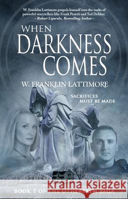 When Darkness Comes W Franklin Lattimore 9781946006806