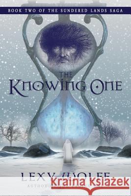 The Knowing One Lexy Wolfe 9781946006813 BHC Press