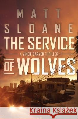 The Service of Wolves Matt Sloane 9781946008534 Blood & Treasure