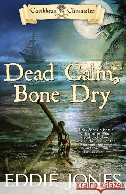 Dead Calm, Bone Dry Eddie Jones 9781946016089