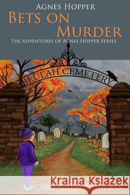 Agnes Hopper Bets on Murder Carol Guthrie Heilman 9781946016430 Lamplighter Mysteries & Suspense