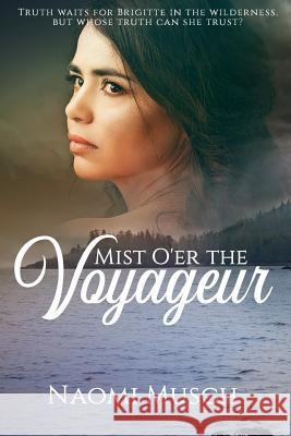 Mist O'er the Voyageur Musch, Naomi 9781946016614