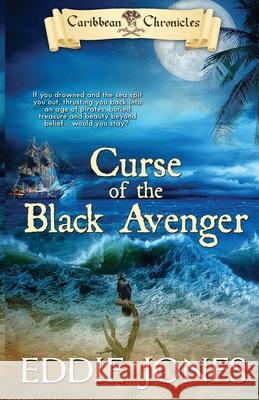 Curse of the Black Avenger Eddie Jones 9781946016706 Eddie Jones