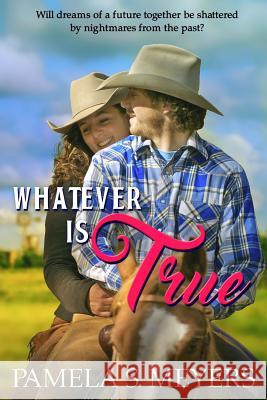 Whatever Is True Pamela S. Meyers 9781946016836 Bling! Romance