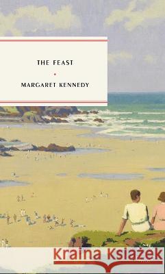 The Feast Margaret Kennedy 9781946022509 McNally Editions