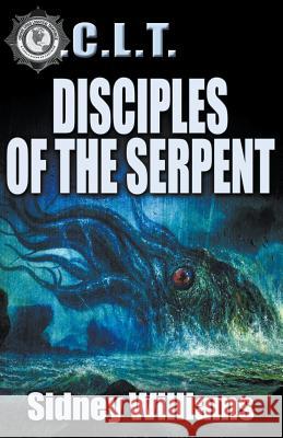 Disciples of the Serpent: A Novel of the O.C.L.T. Sidney Williams 9781946025340