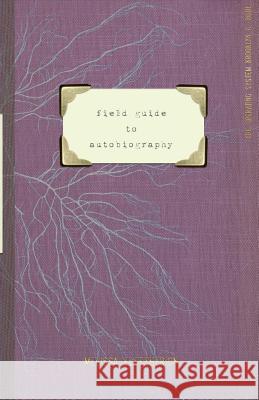 field guide to autobiography Eleftherion, Melissa 9781946031372 Operating System