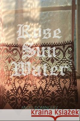 RoseSunWater Angel Dominguez 9781946031891 Operating System - Kin(d)* Texts and Projects