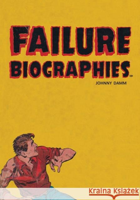 Failure Biographies Johnny Damm 9781946031921