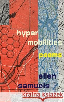 Hypermobilities Ellen Samuels 9781946031938
