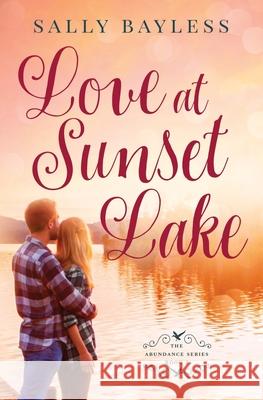 Love at Sunset Lake Sally Bayless 9781946034007