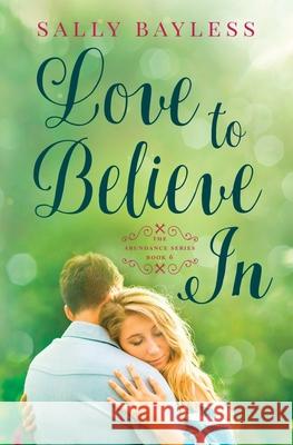 Love to Believe In Sally Bayless 9781946034182