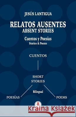 Relatos Ausentes / Absent Stories Jesus Lantigua 9781946035127