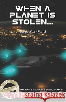 Paladin Shadows, Book 11: Garda Nua, When a Planet is Stolen Red, Aidan 9781946039279