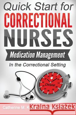 Medication Management in the Correctional Setting Catherine M. Knox Gayle F. Burrow Lorry Schoenly 9781946041005 Enchanted Mountain Press