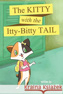 The Kitty with the Itty-Bitty Tail Sandra Biersdorfer Lucent Ouano 9781946044204