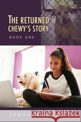 The Returned: Chewy's Story, Book One Samantha K. Riggi 9781946044297 Who Chains You