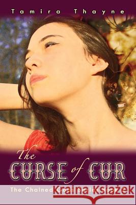 The Curse of Cur: The Chained Gods Series Book 2 Tamira Thayne 9781946044549 Who Chains You Books
