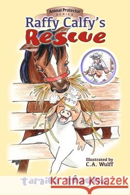 Raffy Calfy's Rescue Tamira Thayne, C A Wulff 9781946044556