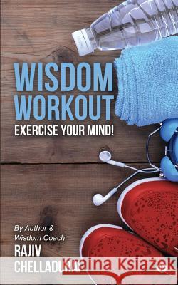 Wisdom Workout: Exercise Your Mind! Rajiv Chelladurai 9781946048486