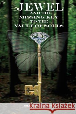 Jewel and the Missing Key to the Vault of Souls Sharon Loeff Holden L. Mary 9781946054067 New72publishing