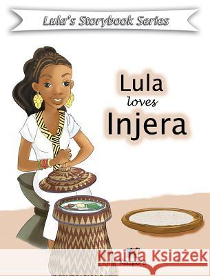 Lula loves injera - Children Book: Lula Storybook Series Kiazpora 9781946057235