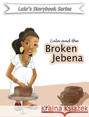 Lula and the Broken Jebena Kiazpora 9781946057259