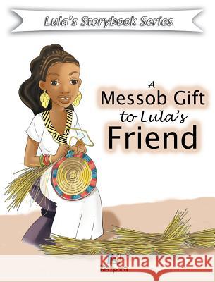 A Messob Gift to Lula's Friend - Children Book Kiazpora 9781946057280