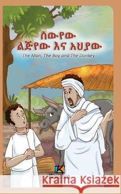 The Man, The Boy and The Donkey - Amharic Children's Book Kiazpora 9781946057471 Kiazpora